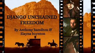 Django unchainedFreedom By Anthony hamilton amp Elayna boyntonlyrics [upl. by Telfore539]