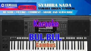 BUL BUL GAMBUS KARAOKE YAMAHA PSR S770 [upl. by Colas]