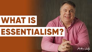 What is Essentialism  Matthew Kelly [upl. by Salisbury]