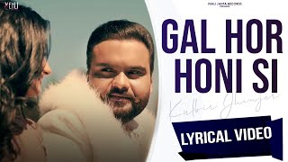 Gal Hor Honi Si Lyrical Video  Kulbir Jhinjer  Rakhwan Kota  Punjabi Songs 2022 [upl. by Akined]