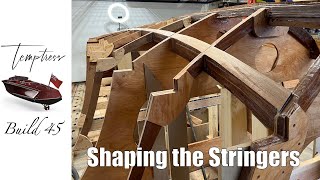 Temptress Build 45 Shaping the Stringers [upl. by Odnomyar]