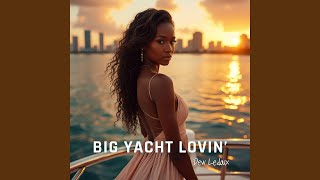 Big Yacht Lovin Remix [upl. by Dorri]