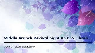 Middle Branch Revival night 5 Bro Charlie Frazier “It’s coming” Revelation 6 [upl. by Christabel584]