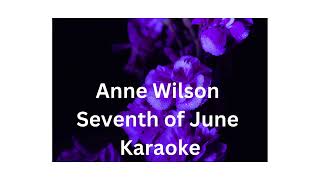 Anne Wilson Seventh of June Karaoke [upl. by Ellenrahc]