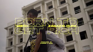 MIERO  BORN TO GET RICH FT ZAGAZAI DUPA PROD YAGA NANO [upl. by Dallas81]