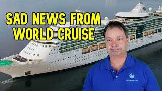 CRUISE NEWS  SAD NEWS FROM 9 MONTH ULTIMATE WORLD CRUISE [upl. by Dranek]