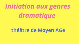 Initiation aux genres dramatique  le théâtre de Moyen age [upl. by Neirbo198]