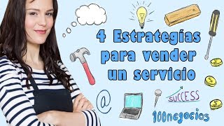 4 Estrategias para Vender un Servicio [upl. by Negam]