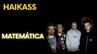 HAIKASS – HAIKASS MATEMÁTICA [upl. by Cloris]