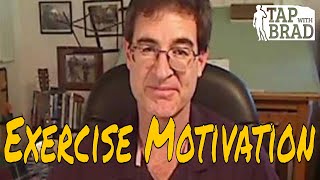 Exercise Motivation  EFT with Brad Yates [upl. by Alahcim722]