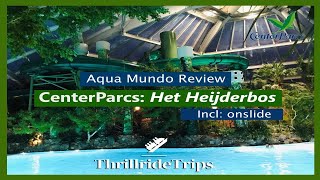 CenterParcs Heijderbos │ Aquamundo │ Overview amp Onslide│ 2022 [upl. by Sioled]