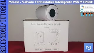 RECENSIONE E TUTORIAL  Valvola Termostatica Intelligente Wifi della Meross MTS100H [upl. by Lindsay609]