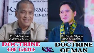 Doctrine of God vs Doctrine of man  Ptr Cris Vacalares vs Bro Darwin Gitgano [upl. by Caraviello638]