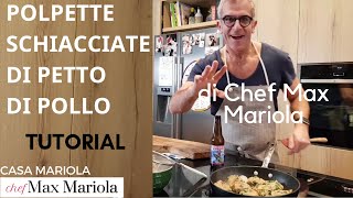 POLPETTE SCHIACCIATE DI PETTO DI POLLO E VERDURE VARIE  la video ricetta di Chef Max Mariola [upl. by Harrietta727]