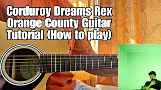 Rex Orange County  Corduroy Dreams  Guitar Tutorial with Chords Full Lesson [upl. by Sadler]