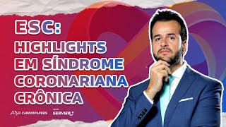 Highlights ESC 2023 em Síndrome Coronariana Crônica [upl. by Ylas]