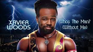 Xavier Woods Theme  Whos The Man Without Me [upl. by Ries]