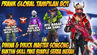 PRANK GLOBAL TAMPILAN BOT DIHINA MASTER SONGONG AUTO BUKTIIN SKILL PAKE BUNDLE SULTAN SERBA MERAH [upl. by Norry]