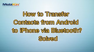 How to Transfer Contacts from Android to iPhone via Bluetooth Solved [upl. by Weywadt]