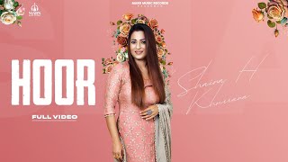 HOOR OFFICIAL VIDEO  SHAINA H KHURRANA  LATEST PUNJABI SONG  PUNJABI SONGS 2023 [upl. by Ayotas]