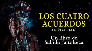 Los cuatro acuerdos  Don miguel Ruiz  Audiolibro completo RESUMEN en español [upl. by Mcfadden528]