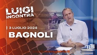 LUIGI INCONTRA quotBagnoliquot  3 luglio 2024 Televomero [upl. by Hassadah]