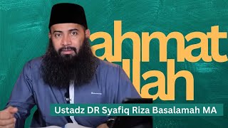 Menggapai Rahmat Allah  Ustadz Dr Syafiq Riza Basalamah MA [upl. by Coryden401]