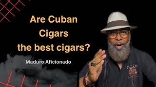 Are Cuban Cigars the best cigars [upl. by Assel]