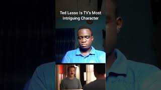 Ted Lasso Is TVs Most Intriguing Character [upl. by Eceined]