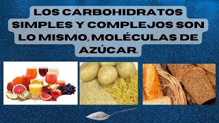 Los carbohidratos simples y complejos son lo mismo moléculas de azúcar [upl. by Skantze]