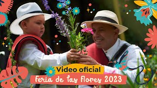 Video oficial Feria de las Flores Medellín 2023 [upl. by Yllatan]