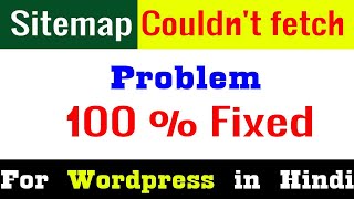 Sitemap generator for WordPress in Hindi  Sitemap Couldnt fetch Problem Fixed  Sitemap Generator [upl. by Aikehs18]