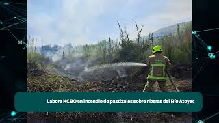 Labora HCBO en incendio de pastizales sobre riberas del Río Atoyac [upl. by Ineslta]