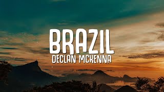 Declan McKenna  Brazil Lyrics [upl. by Nisse]