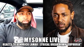 Mysonne Reacts To Kendrick Lamar quotEUPHORIAquot Diss To Drake  Lyrical Breakdown amp Meek Mill Mentioned [upl. by Ulita]