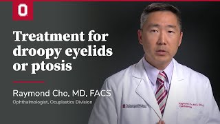 Treatment for droopy eyelids or ptosis  Ohio State Medical Center [upl. by Nahttam]