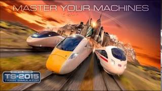 Train Simulator 2015 OST  Main Menu [upl. by Rodman]