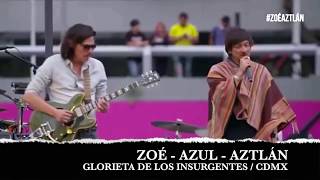 Zoé  Azul  Aztlán En Vivo desde la Glorieta de los InsurgentesCDMX [upl. by Helas506]