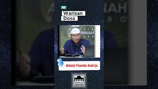 Warisan Dosa  Ustadz Firanda Andirja [upl. by Freddy]