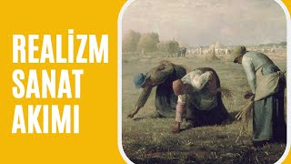 REALİZM GERÇEKÇİLİK SANAT AKIMI [upl. by Verdi]