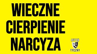 WIECZNE CIERPIENIE NARCYZA  NARCYSTYCZNE ZABURZENIE OSOBOWOŚCI narcyz psychopata [upl. by Orland912]