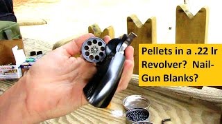 Pellets amp NailGun Blanks in a 22 lr Revolver short [upl. by Aicilaana]