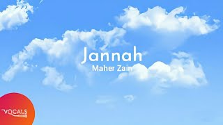 Maher Zain  Jannah  Vocals Only [upl. by Spears]