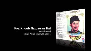 Kya Khoob Naujawan Hai  Ismail Azad [upl. by Haron]