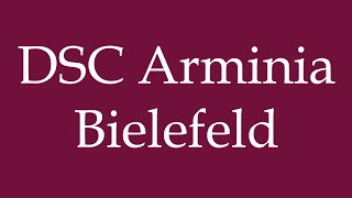 How to Pronounce DSC Arminia Bielefeld Correctly in German [upl. by Enej]