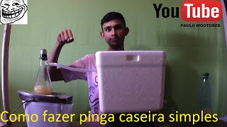 Como fazer pinga quotcachaçaquot caseira Mine alambique [upl. by Chaing]