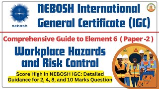 Nebosh IGC Element 6 [upl. by Enohpesrep]