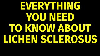 Lichen Sclerosus  Causes Symptoms Treatment [upl. by Nonnairb]