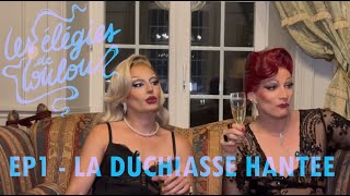 EPISODE 1  LA DUCHIASSE HANTEE  LES ELEGIES DE LOULOU [upl. by Eugine]