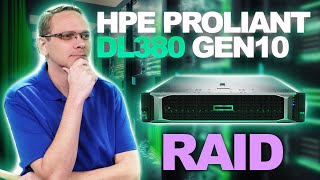 HPE ProLiant DL380 Gen10 Server  RAID Overview  Card Options  Installation  RAID Configuration [upl. by Notsirt]